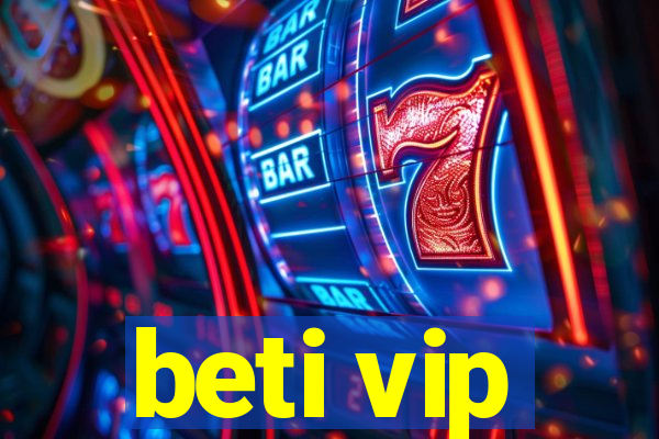 beti vip